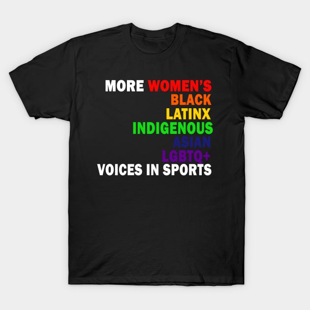 More women's black latinx indigenous asian lgbtq voices in sports T-Shirt by smallcatvn